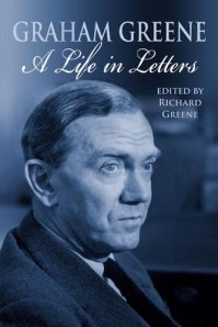 Graham Green A Life in Letters
